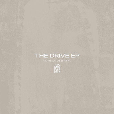 アルバム/The Drive EP/NEEDTOBREATHE