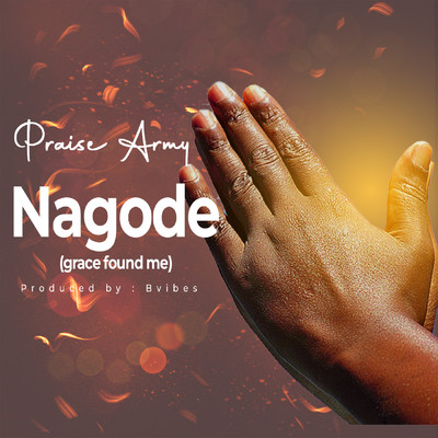 シングル/Nagode ( Grace found Me )/Praise Army