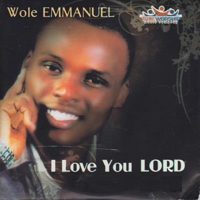 I Love You Lord/Wole Emmanuel