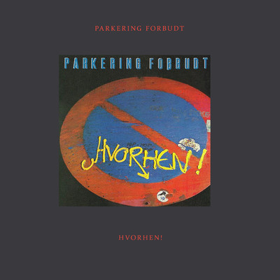 アルバム/Hvorhen！/Parkering Forbudt