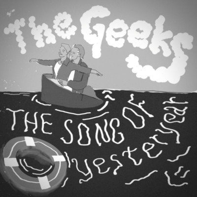 The Song Of Yesteryear/The Geeks
