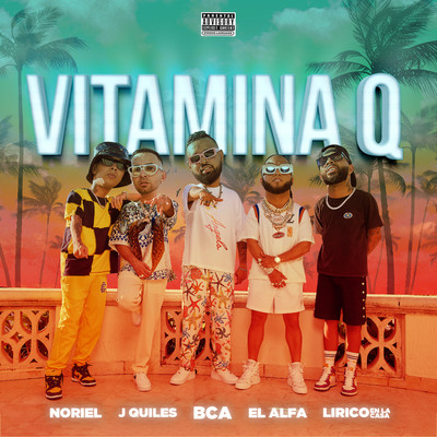 Vitamina Q (feat. Justin Quiles & Lirico En La Casa)/BCA