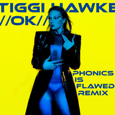 シングル/OK (Phonics Is Flawed Remix)/Tiggi Hawke