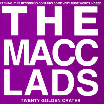 20 Golden Crates: Best Of/The Macc Lads