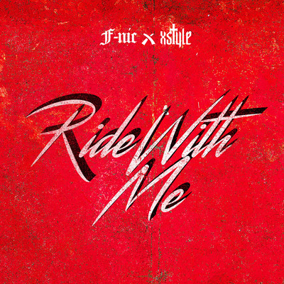 Ride With Me/F-NIC and Xstyle