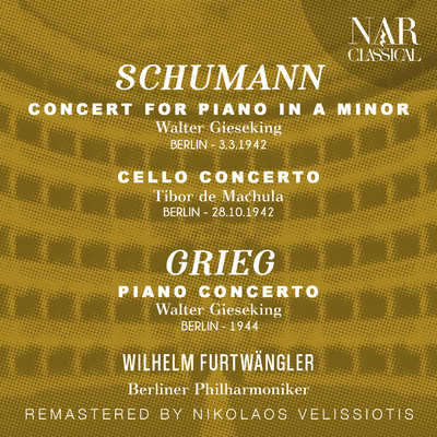 アルバム/SCHUMANN: CONCERT FOR PIANO IN A Minor, CELLO CONCERTO; GRIEG: PIANO CONCERTO/Walter Gieseking