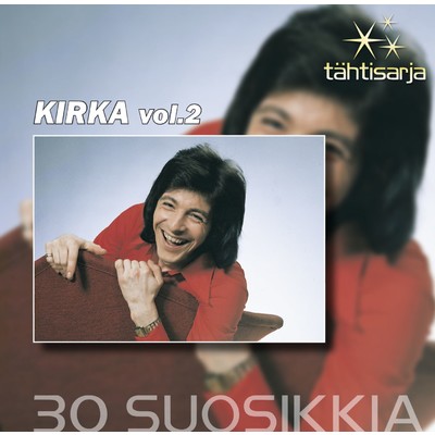 アルバム/Tahtisarja - 30 Suosikkia Vol 2/Kirka