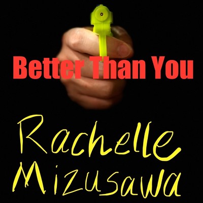 Better Better/Rachelle Mizusawa