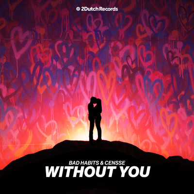 シングル/Without You (Extended Mix)/Bad Habits & Censse