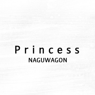 Princess/NAGUWAGON