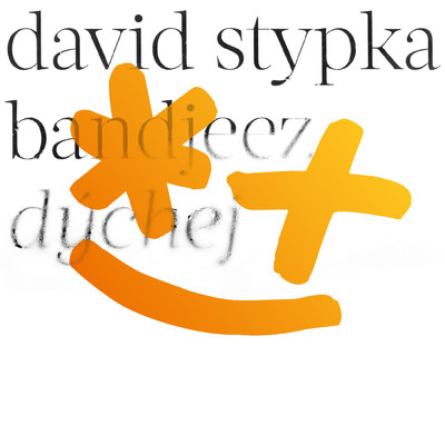 Dychej/David Stypka／Bandjeez