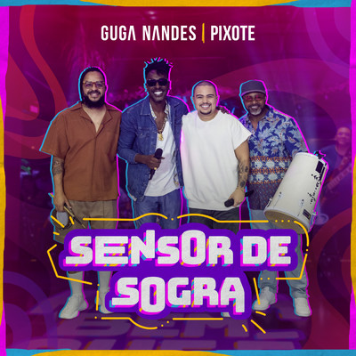 シングル/Sensor De Sogra (Ao Vivo)/Guga Nandes／Pixote