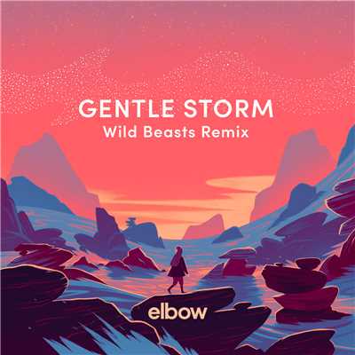 Gentle Storm (Wild Beasts Remix)/エルボー