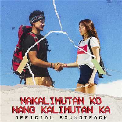 Nakalimutan Ko Nang Kalimutan Ka (Official Movie Soundtrack)/Keiko Necesario／Raffy Calicdan