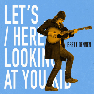 アルバム/Let's... ／ Here's Looking at You Kid/Brett Dennen