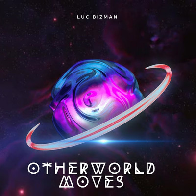 Otherworld Moves/Luc Bizman