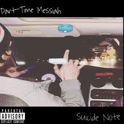 Suicide Note/Part-Time Messiah