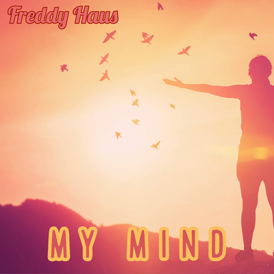 My Mind/Freddy Haus