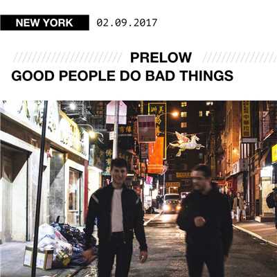 Good People Do Bad Things/Prelow
