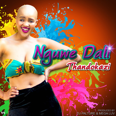 Nguwe Dali (feat. DJ Palture and Mega Luv)/Thandokazi