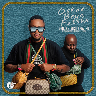 Oskae Beya Fatshe (feat. ShaunMusiq, F Teearse and Djy Biza)/Shaun Stylist and Myztro