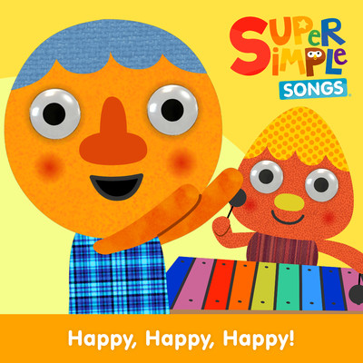 Happy, Happy, Happy！/Super Simple Songs