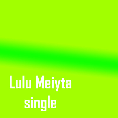 シングル/Main Musik/Lulu Meiyta