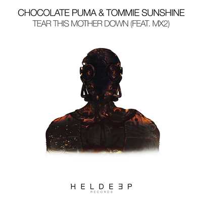 Tear This Mother Down (feat. MX2)/Chocolate Puma & Tommie Sunshine