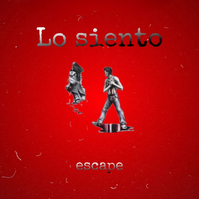 シングル/Lo Siento/escape