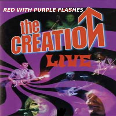 Red With Purple Flashes - The Creation Live/The Creation