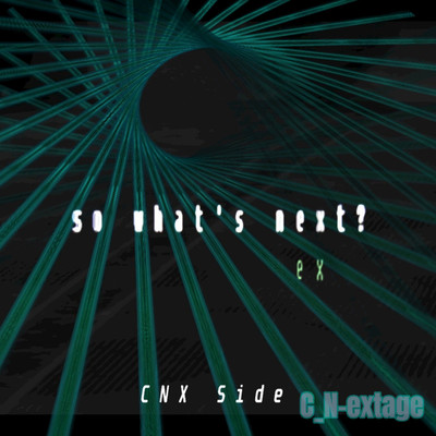 So What's Next？/C_N-Extage