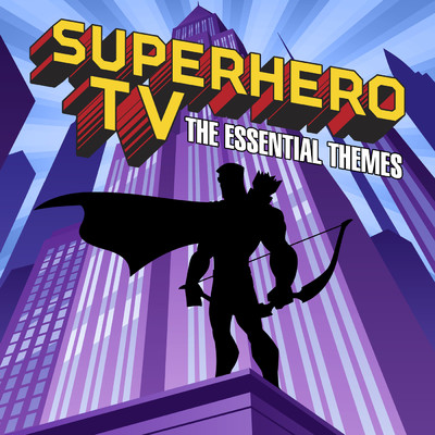 Superhero TV - The Essential Themes/Simon Rhodes／Toby Pitman