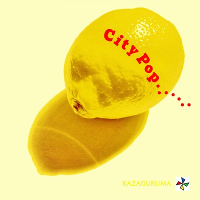シングル/City Pop/KAZAGURUMA