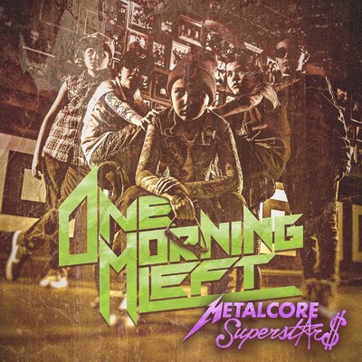 Metalcore Superstars/One Morning Left