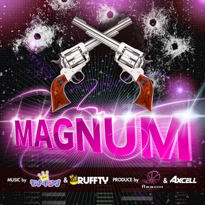 シングル/MAGNUM (feat. Ammona & AXCELL)/DJ モナキング & DJ RUFFTY