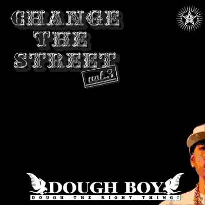 アルバム/Change The Street Vol.3/Dough Boy
