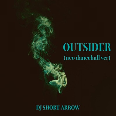 OUTSIDER (NEO DANCEHALL VER)/DJ SHORT-ARROW
