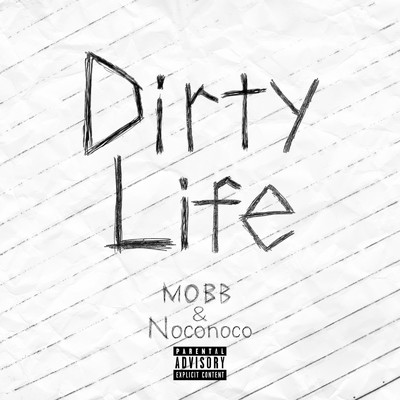 Dirty Life/MOBB & Noconoco