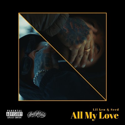 All My Love (Lil Ken&Seed)/GoodYellows