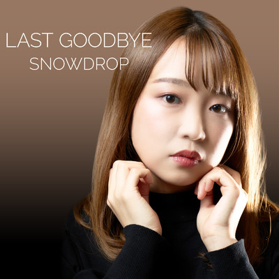 Last Goodbye/snowdrop