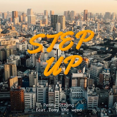 シングル/STEP UP (feat. TONY THE WEED)/PENNY STRONG
