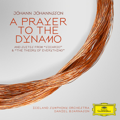 ヨハン・ヨハンソン ／ A Prayer To The Dynamo ／ Suites from Sicario & The Theory of Everything/アイスランド交響楽団／ダニエル・ビャナソン