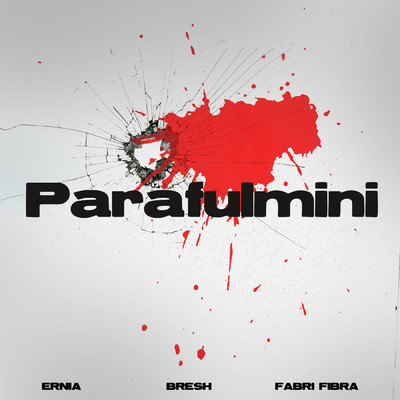 PARAFULMINI/Ernia／Bresh／Fabri Fibra