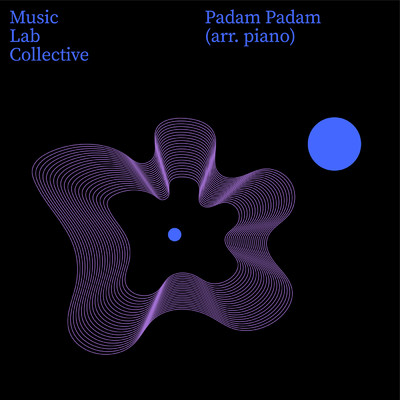 Padam Padam (arr. piano)/ミュージック・ラボ・コレクティヴ