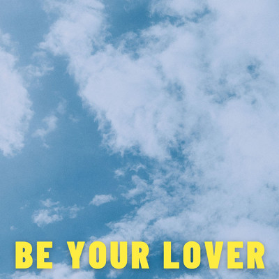 Be Your Lover/The Public Service