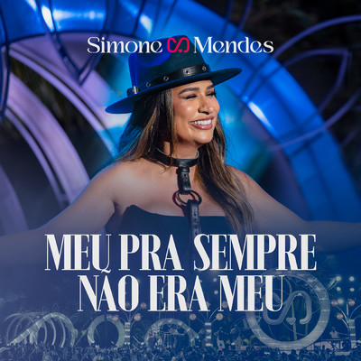 Meu Pra Sempre Nao Era Meu (Ao Vivo)/Simone Mendes
