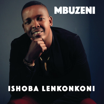 Ishoba Lenkonkoni (featuring Shwi Nomtekhala)/Mbuzeni