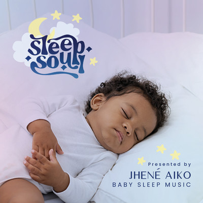 Sleep Soul Relaxing R&B Baby Sleep Music (Vol. 3 ／ Presented by Jhene Aiko)/Sleep Soul