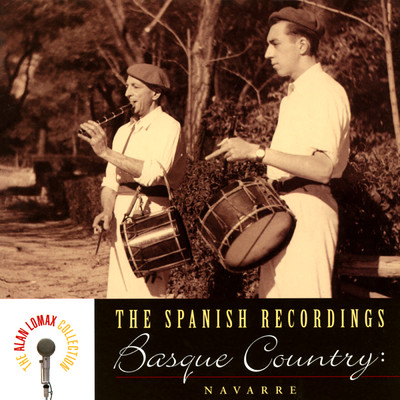 The Spanish Recordings: Basque Country, ”Navarre” - The Alan Lomax Collection/Various Artists