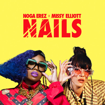 シングル/NAILS (feat. Missy Elliott)/Noga Erez
